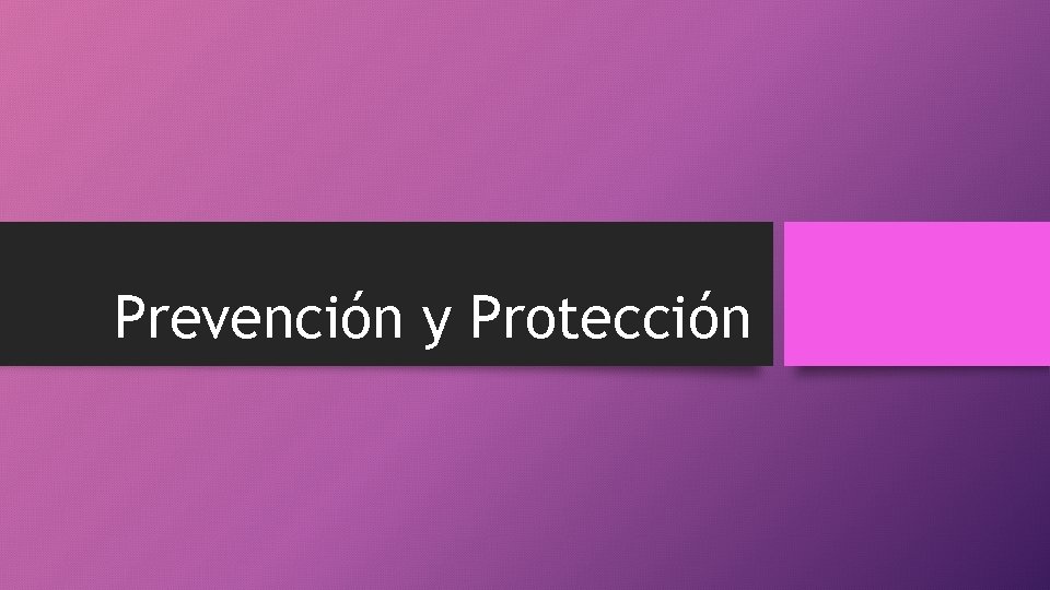 Prevención y Protección 