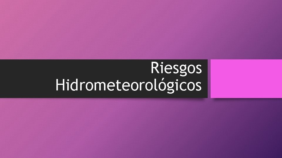 Riesgos Hidrometeorológicos 