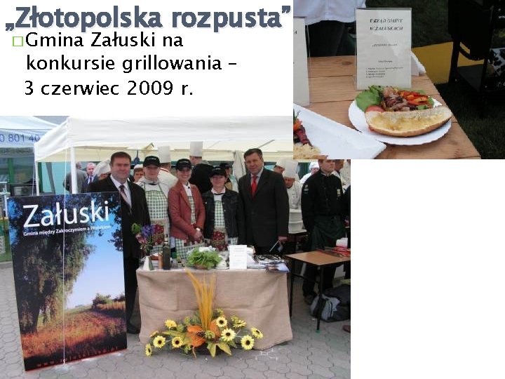 „Złotopolska rozpusta” � Gmina Załuski na konkursie grillowania – 3 czerwiec 2009 r. 