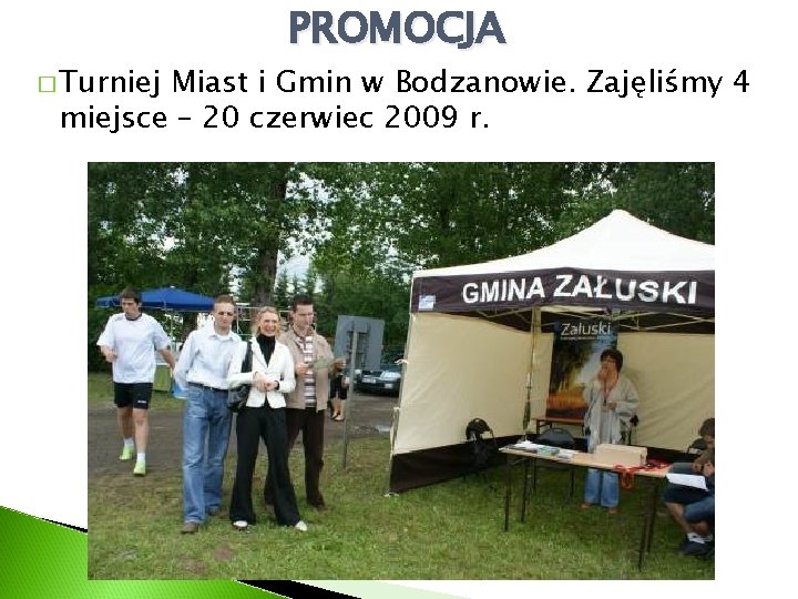 � Turniej PROMOCJA Miast i Gmin w Bodzanowie. Zajęliśmy 4 miejsce – 20 czerwiec