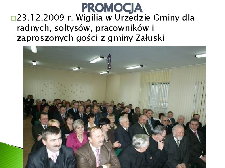 � 23. 12. 2009 PROMOCJA r. Wigilia w Urzędzie Gminy dla radnych, sołtysów, pracowników