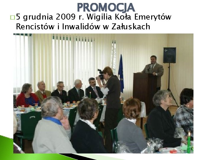 � 5 PROMOCJA grudnia 2009 r. Wigilia Koła Emerytów Rencistów i Inwalidów w Załuskach