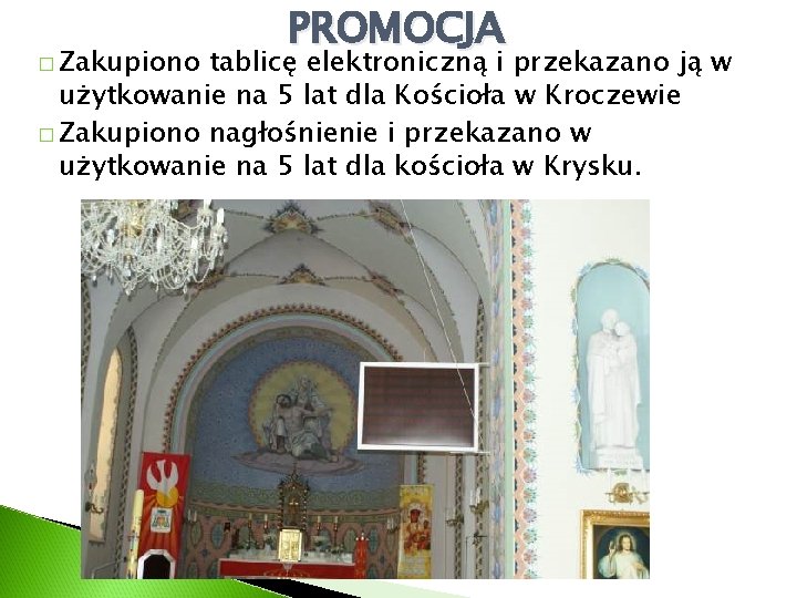 � Zakupiono PROMOCJA tablicę elektroniczną i przekazano ją w użytkowanie na 5 lat dla