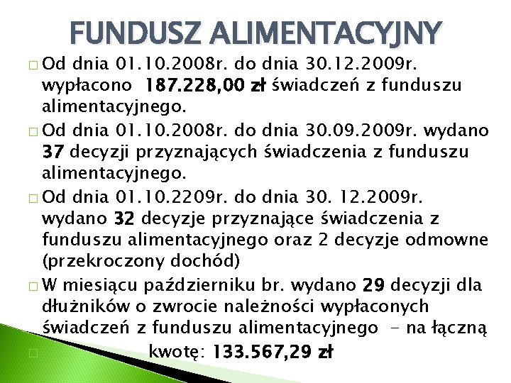 � Od FUNDUSZ ALIMENTACYJNY dnia 01. 10. 2008 r. do dnia 30. 12. 2009