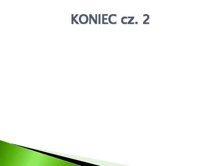 KONIEC cz. 2 