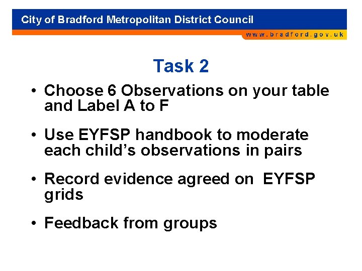 Task 2 • Choose 6 Observations on your table and Label A to F