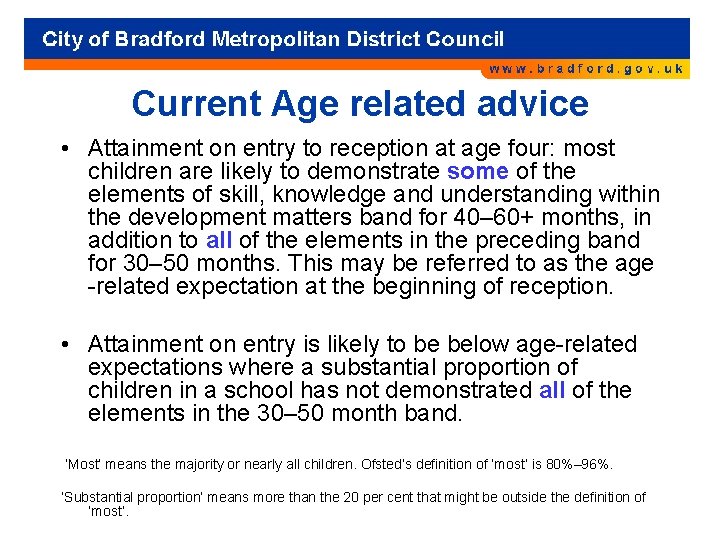 Current Age related advice • Attainment on entry to reception at age four: most