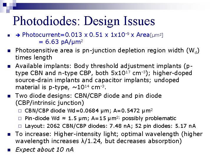 Photodiodes: Design Issues n n Photocurrent=0. 013 x 0. 51 x 1 x 10