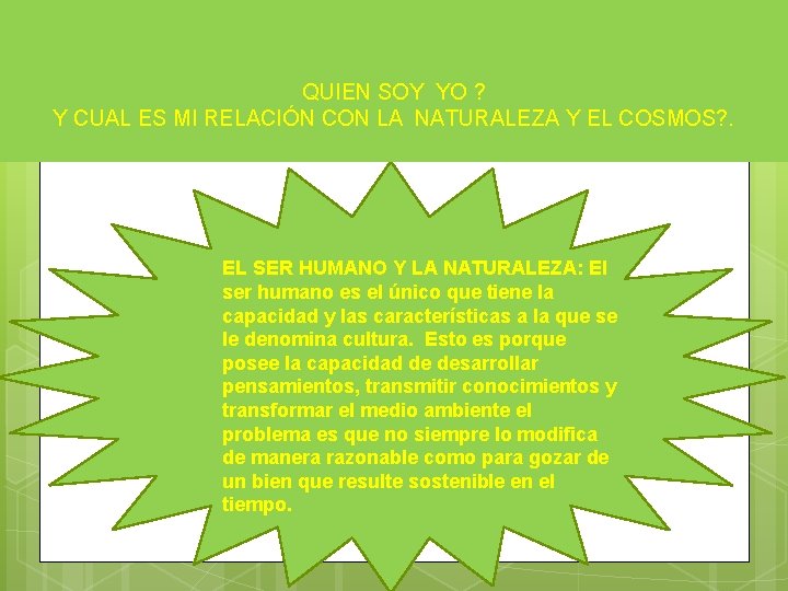 QUIEN SOY YO ? Y CUAL ES MI RELACIÓN CON LA NATURALEZA Y EL