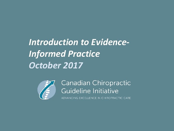 Introduction to Evidence. Informed Practice October 2017 