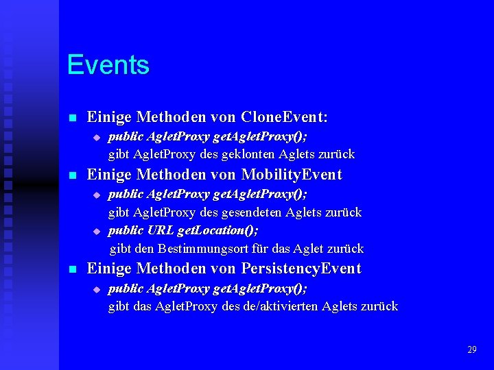 Events n Einige Methoden von Clone. Event: u n Einige Methoden von Mobility. Event