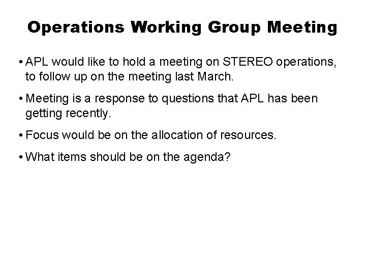 Operations Working Group Meeting • APL would like to hold a meeting on STEREO