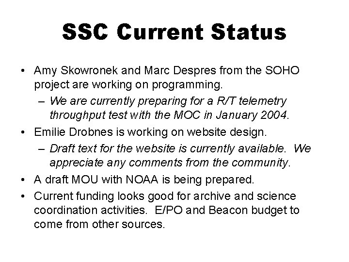 SSC Current Status • Amy Skowronek and Marc Despres from the SOHO project are