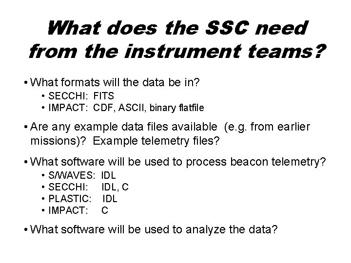 What does the SSC need from the instrument teams? • What formats will the