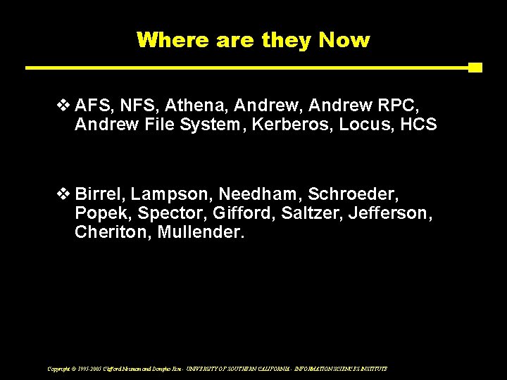 Where are they Now v AFS, NFS, Athena, Andrew RPC, Andrew File System, Kerberos,