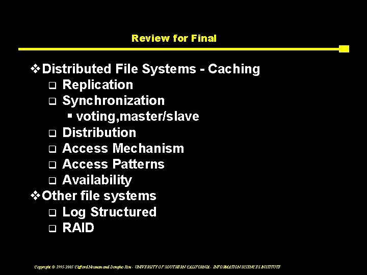 Review for Final v. Distributed File Systems - Caching q Replication q Synchronization §