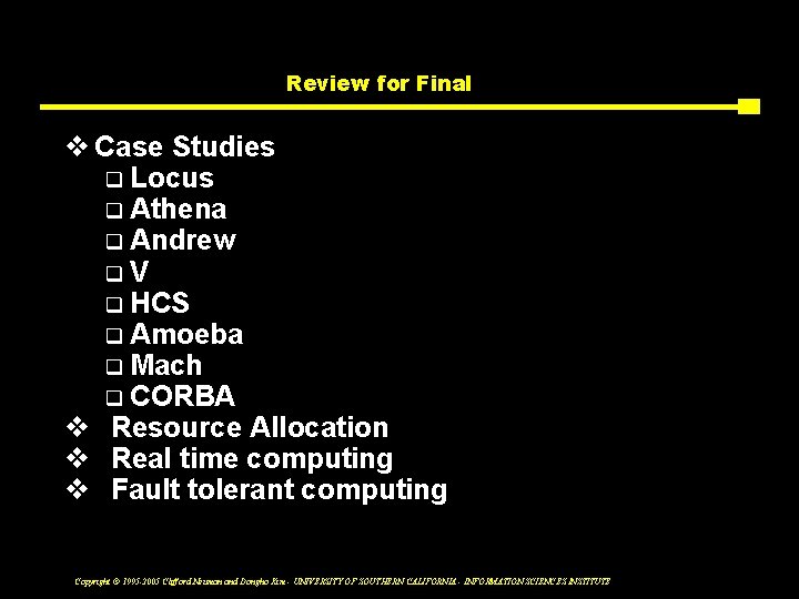 Review for Final v Case Studies q Locus q Athena q Andrew q. V