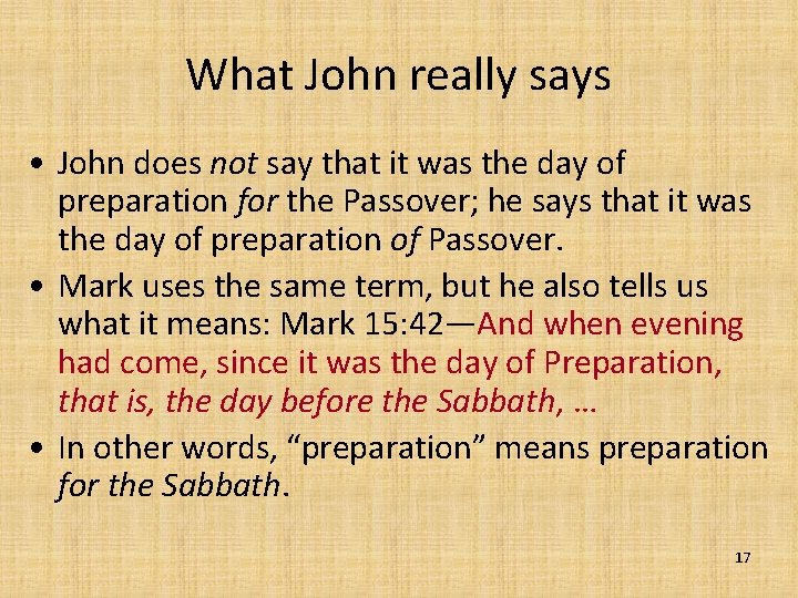 What John really says • John does not say that it was the day