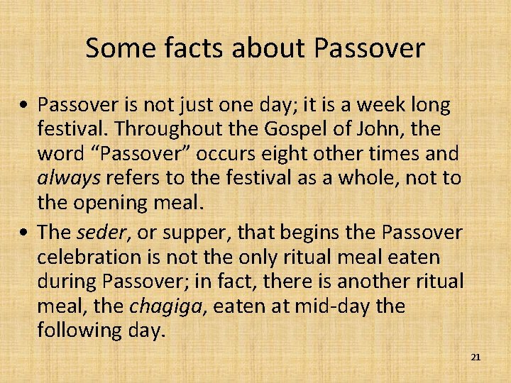 Some facts about Passover • Passover is not just one day; it is a