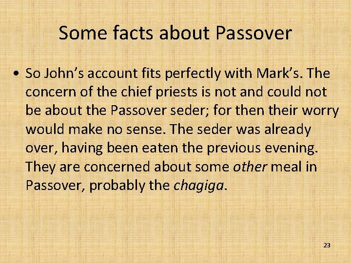 Some facts about Passover • So John’s account fits perfectly with Mark’s. The concern