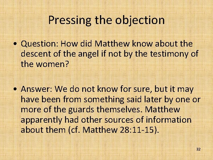 Pressing the objection • Question: How did Matthew know about the descent of the