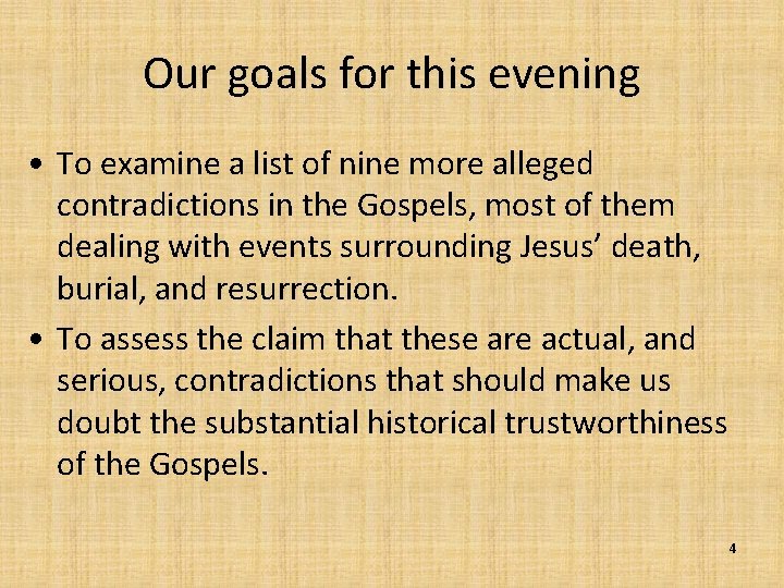 Our goals for this evening • To examine a list of nine more alleged