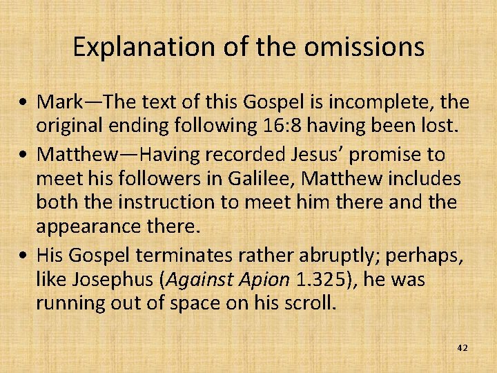 Explanation of the omissions • Mark—The text of this Gospel is incomplete, the original