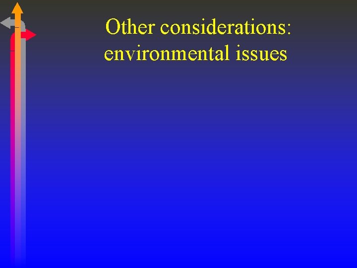 Other considerations: environmental issues 