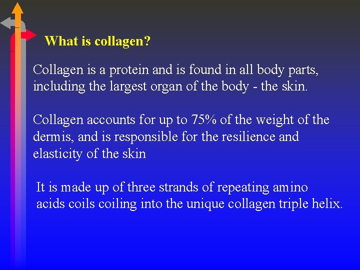 What is collagen? Collagen is a protein and is found in all body parts,