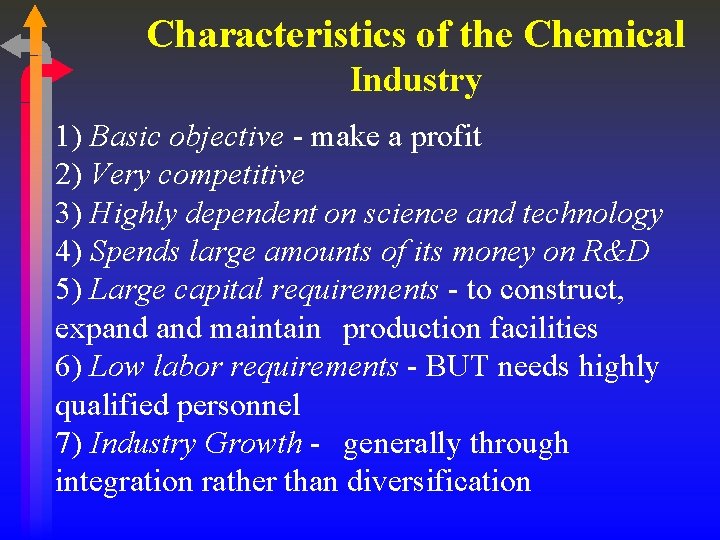 Characteristics of the Chemical Industry 1) Basic objective - make a profit 2) Very