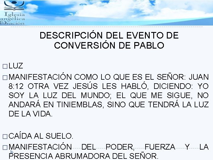 DESCRIPCIÓN DEL EVENTO DE CONVERSIÓN DE PABLO � LUZ � MANIFESTACIÓN COMO LO QUE