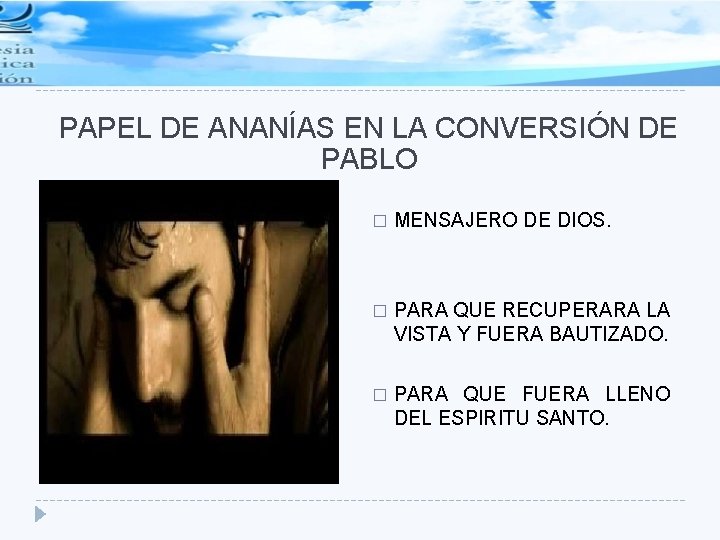 PAPEL DE ANANÍAS EN LA CONVERSIÓN DE PABLO � MENSAJERO DE DIOS. � PARA