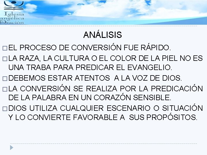 ANÁLISIS � EL PROCESO DE CONVERSIÓN FUE RÁPIDO. � LA RAZA, LA CULTURA O