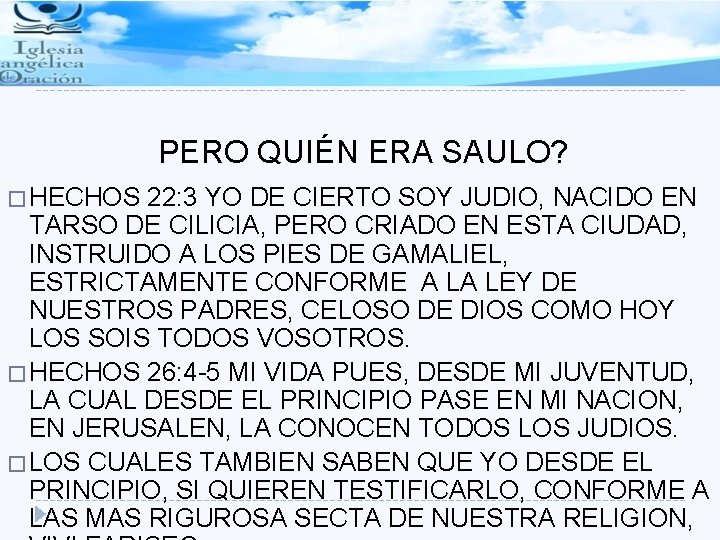 PERO QUIÉN ERA SAULO? � HECHOS 22: 3 YO DE CIERTO SOY JUDIO, NACIDO