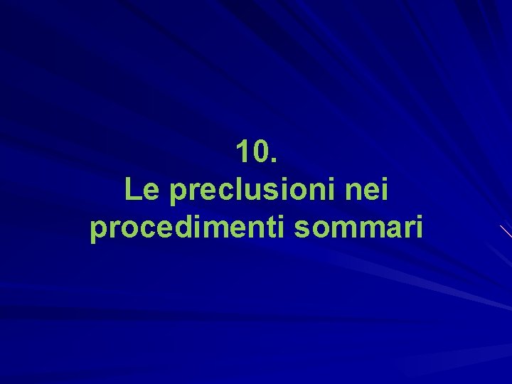 10. Le preclusioni nei procedimenti sommari 