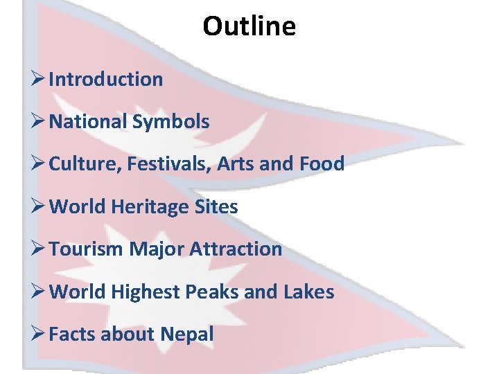Outline Ø Introduction Ø National Symbols Ø Culture, Festivals, Arts and Food Ø World