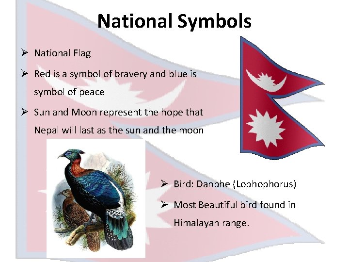 National Symbols Ø National Flag Ø Red is a symbol of bravery and blue