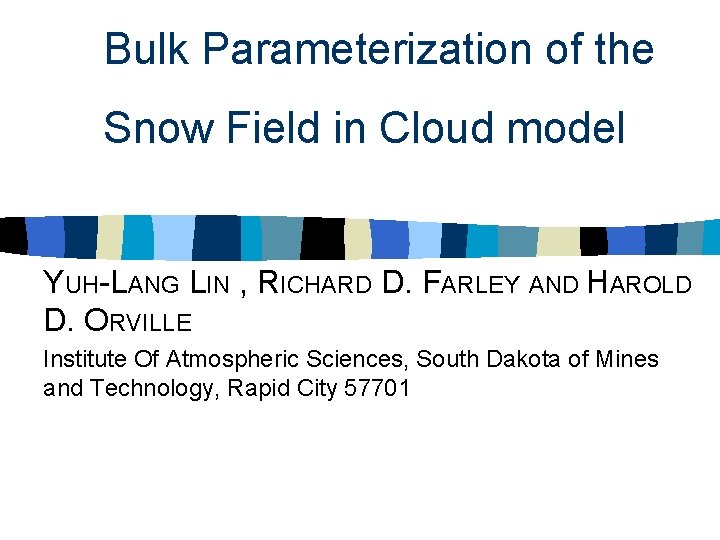 Bulk Parameterization of the Snow Field in Cloud