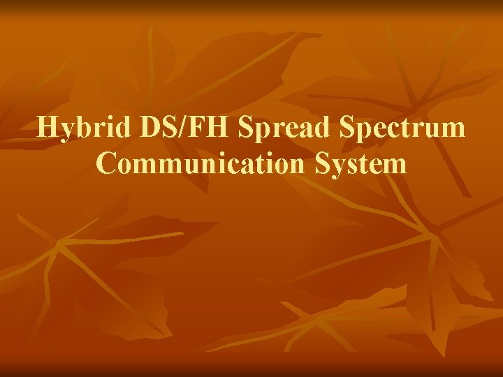 Hybrid DS/FH Spread Spectrum Communication System 