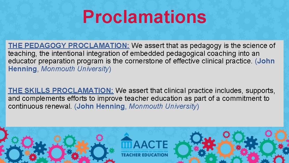 Proclamations THE PEDAGOGY PROCLAMATION: We assert that as pedagogy is the science of teaching,