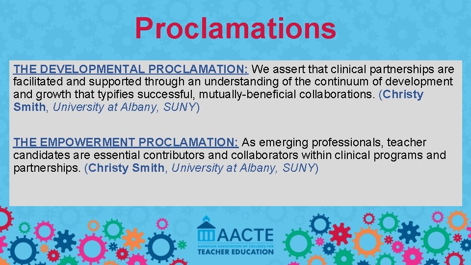 Proclamations THE DEVELOPMENTAL PROCLAMATION: We assert that clinical partnerships are facilitated and supported through