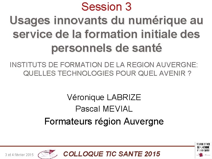 Session 3 Usages innovants du numérique au service de la formation initiale des personnels