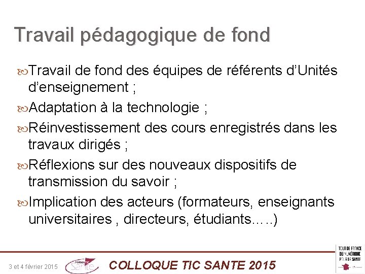 Travail pédagogique de fond Travail de fond des équipes de référents d’Unités d’enseignement ;