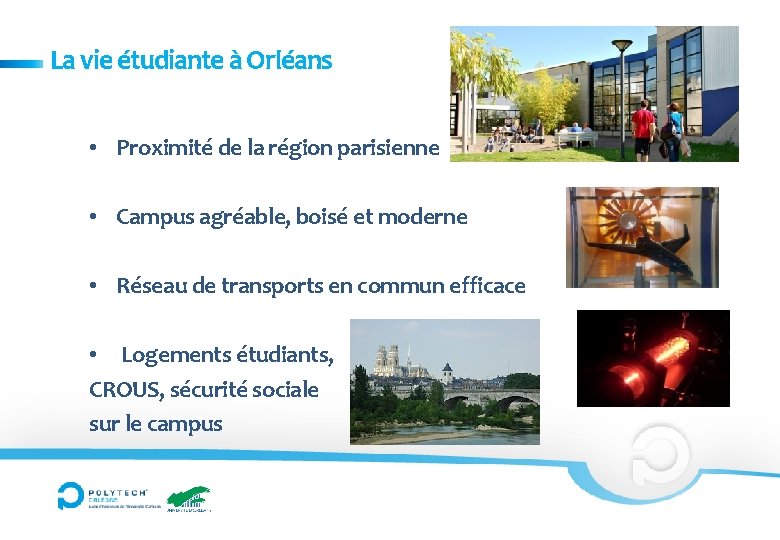 La vie étudiante à Orléans • Proximité de la région parisienne • Campus agréable,