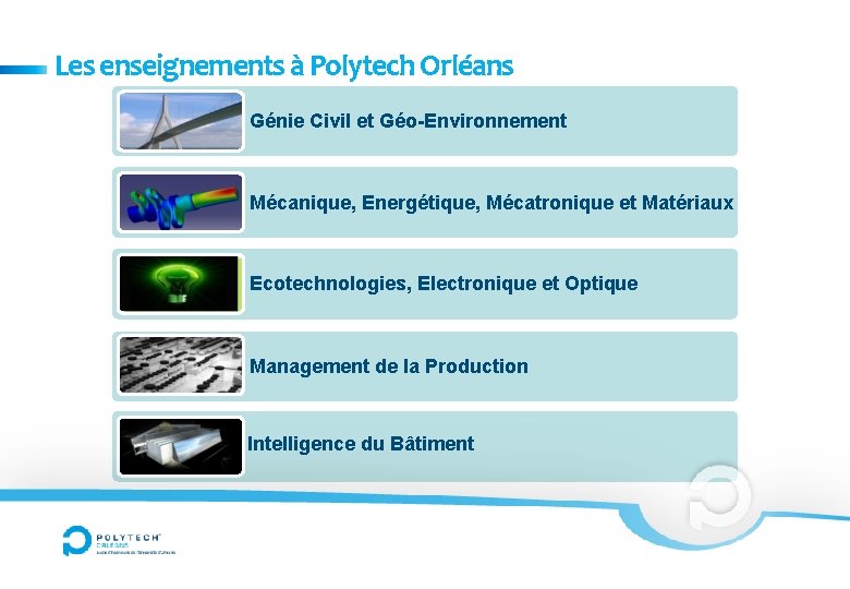 Les enseignements à Polytech Orléans Génie Civil et Géo-Environnement Mécanique, Energétique, Mécatronique et Matériaux