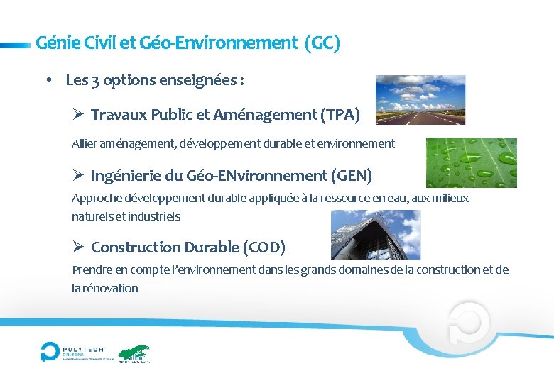 Génie Civil et Géo-Environnement (GC) • Les 3 options enseignées : Ø Travaux Public