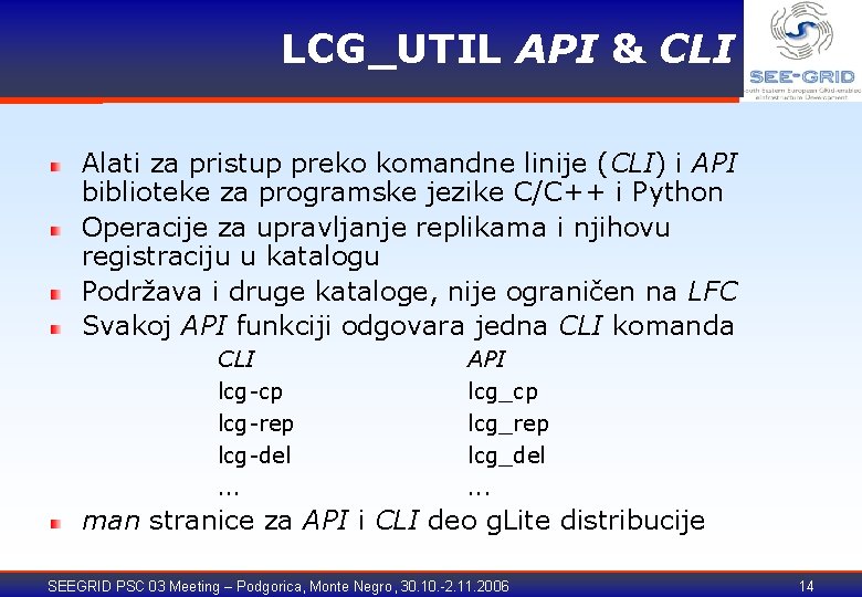 LCG_UTIL API & CLI Alati za pristup preko komandne linije (CLI) i API biblioteke