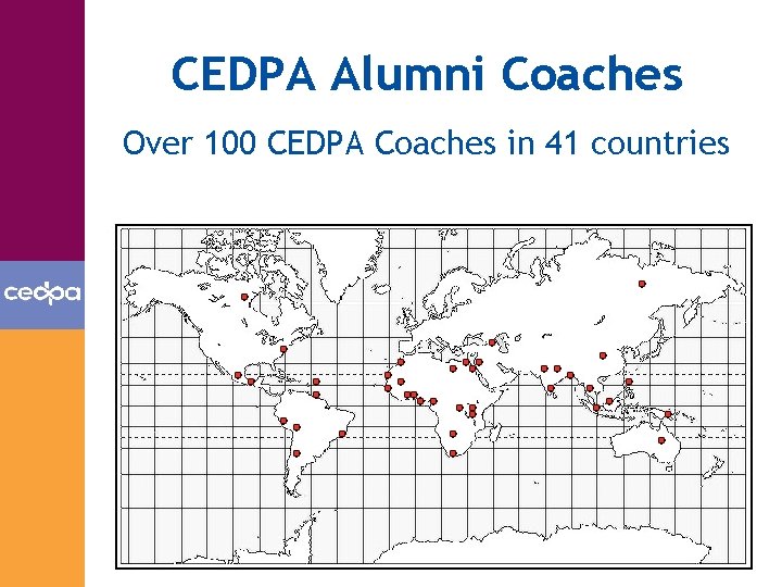 CEDPA Alumni Coaches Over 100 CEDPA Coaches in 41 countries 