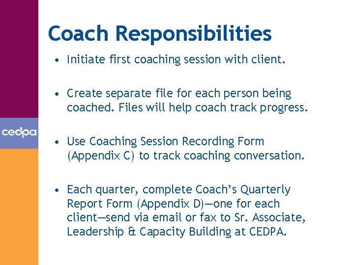 Coach Responsibilities • Initiate first coaching session with client. • Create separate file for