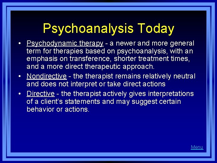 Psychoanalysis Today • Psychodynamic therapy - a newer and more general term for therapies